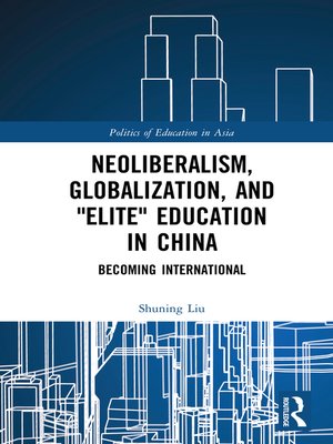cover image of Neoliberalism, Globalization, and "Elite" Education in China